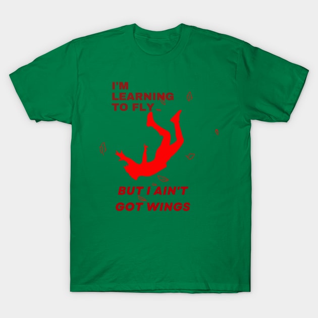 Learning to Fly T-Shirt by Canterville7